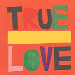TRUE LOVE ALWAYS Mediterranean 7-inch vinyl 45