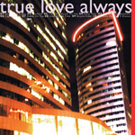TRUE LOVE ALWAYS When Will You Be Mine? CD album