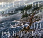 Bells Of, Young McDonald and the 5 Season Farmers CD album