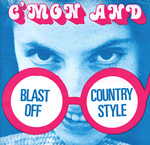 BLAST OFF COUNTRY STYLE C'Mon and Blast Off Country Style vinyl LP album