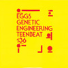 EGGS Genetic Engineering 7 inch vinyl 45