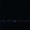 PHIL KRAUTH Cold Morning album