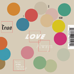 TRUE LOVE ALWAYS Return of the Wild Style Fashionists album back cover and spine
